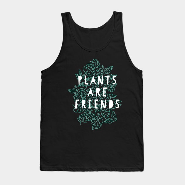 Plants Are Friends Tank Top by Kraina